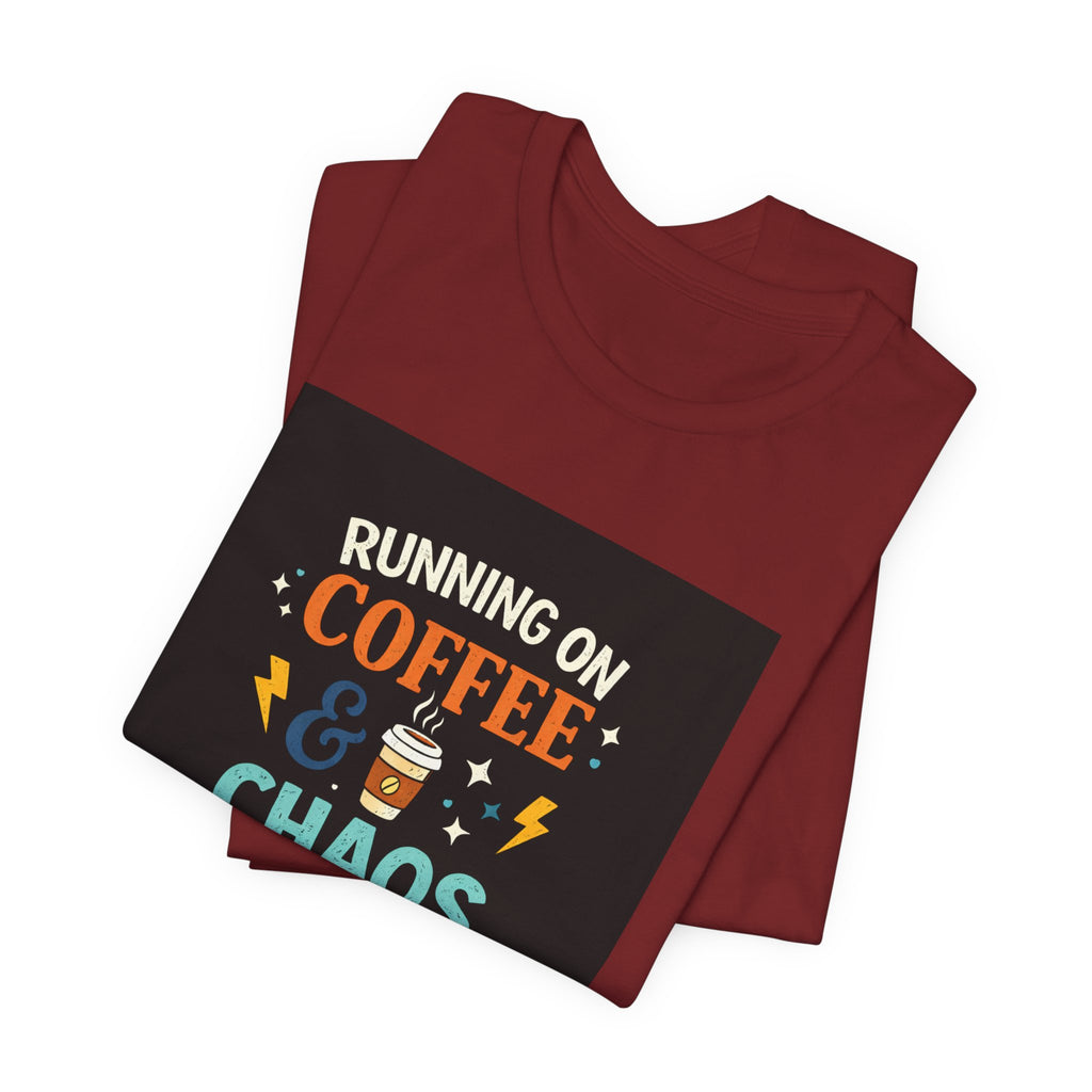 Coffee & Chaos T-Shirt — "Running on Coffee & Chaos" Funny Graphic Tee