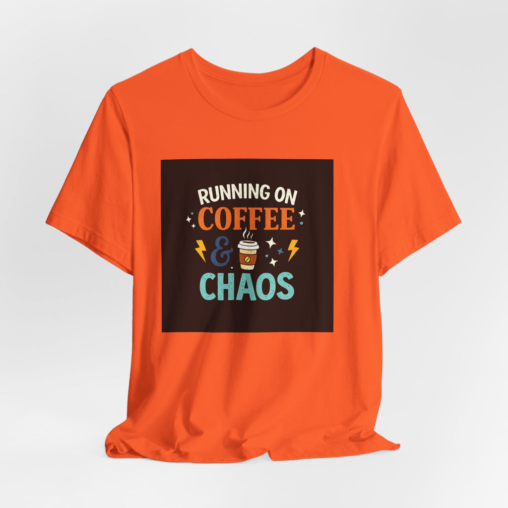 Coffee & Chaos T-Shirt — "Running on Coffee & Chaos" Funny Graphic Tee