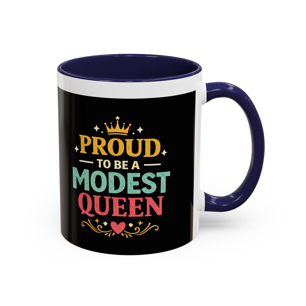 Proud to Be a Modest Queen Accent Coffee Mug — 11/15oz
