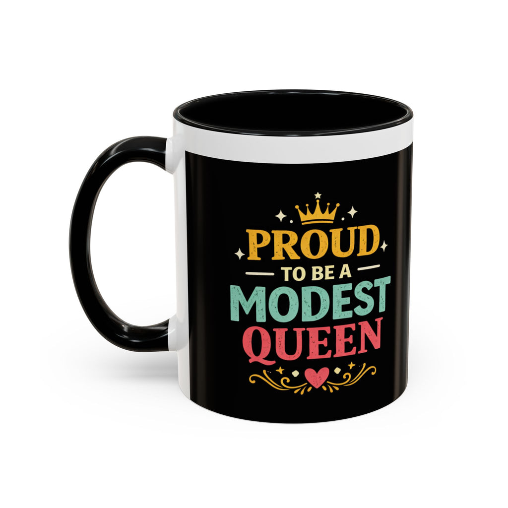 Proud to Be a Modest Queen Accent Coffee Mug — 11/15oz