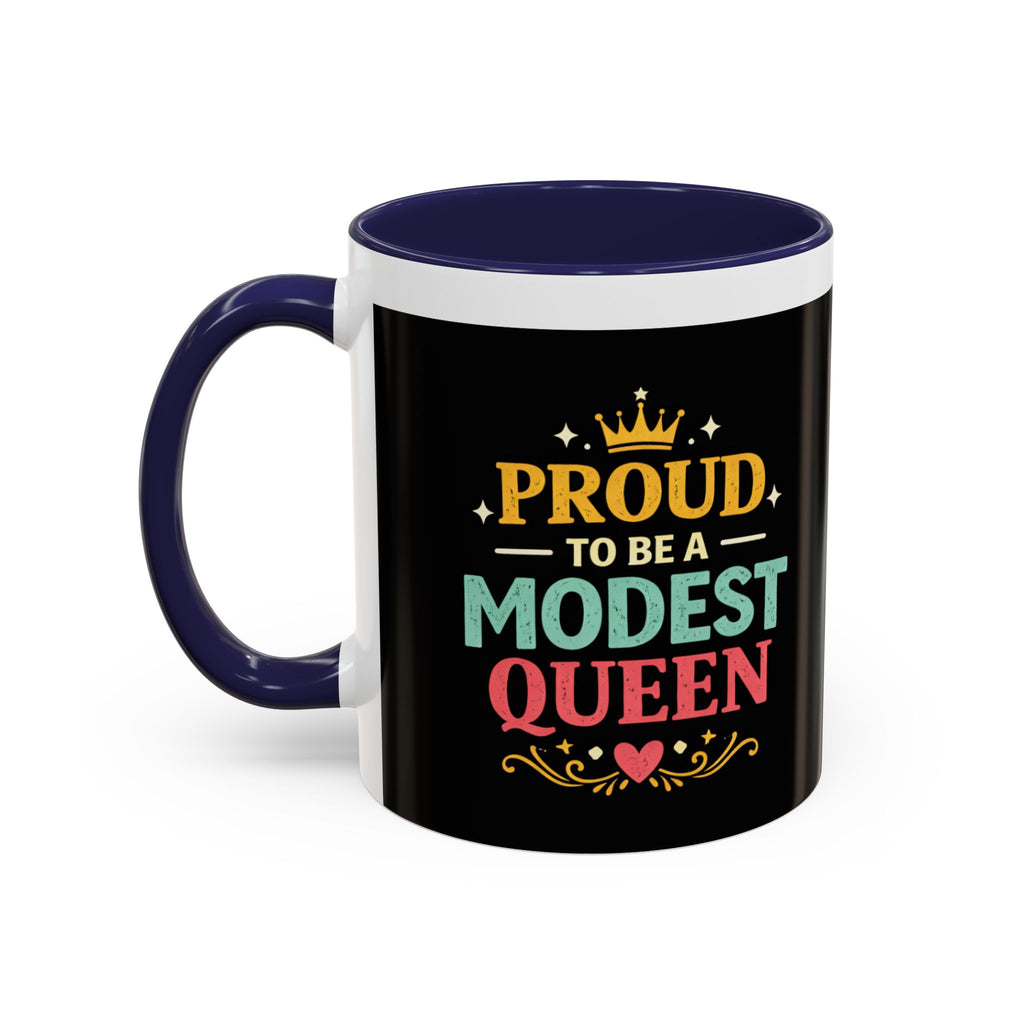 Proud to Be a Modest Queen Accent Coffee Mug — 11/15oz