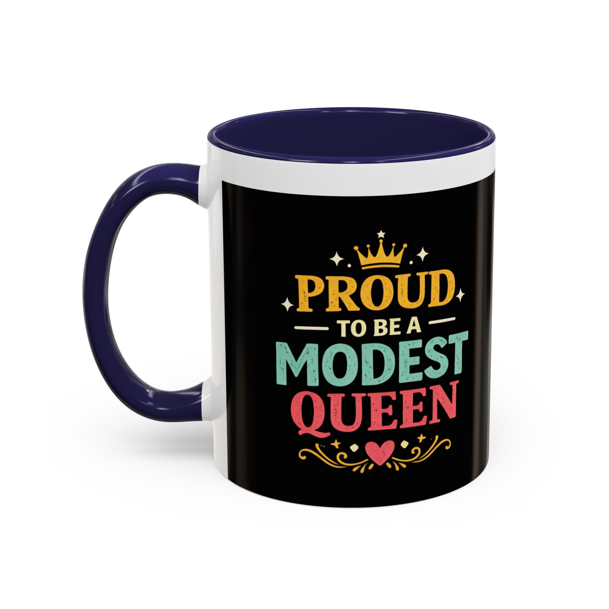 Proud to Be a Modest Queen Accent Coffee Mug — 11/15oz