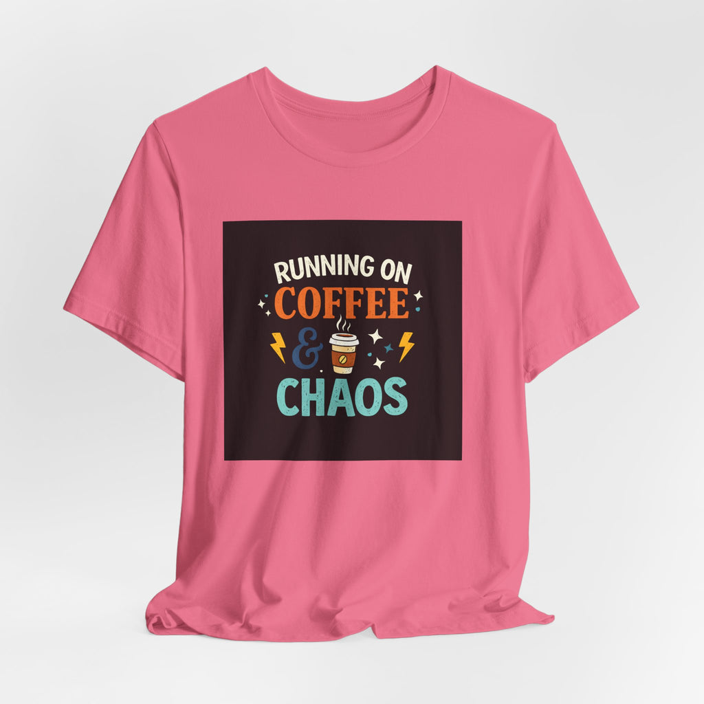 Coffee & Chaos T-Shirt — "Running on Coffee & Chaos" Funny Graphic Tee