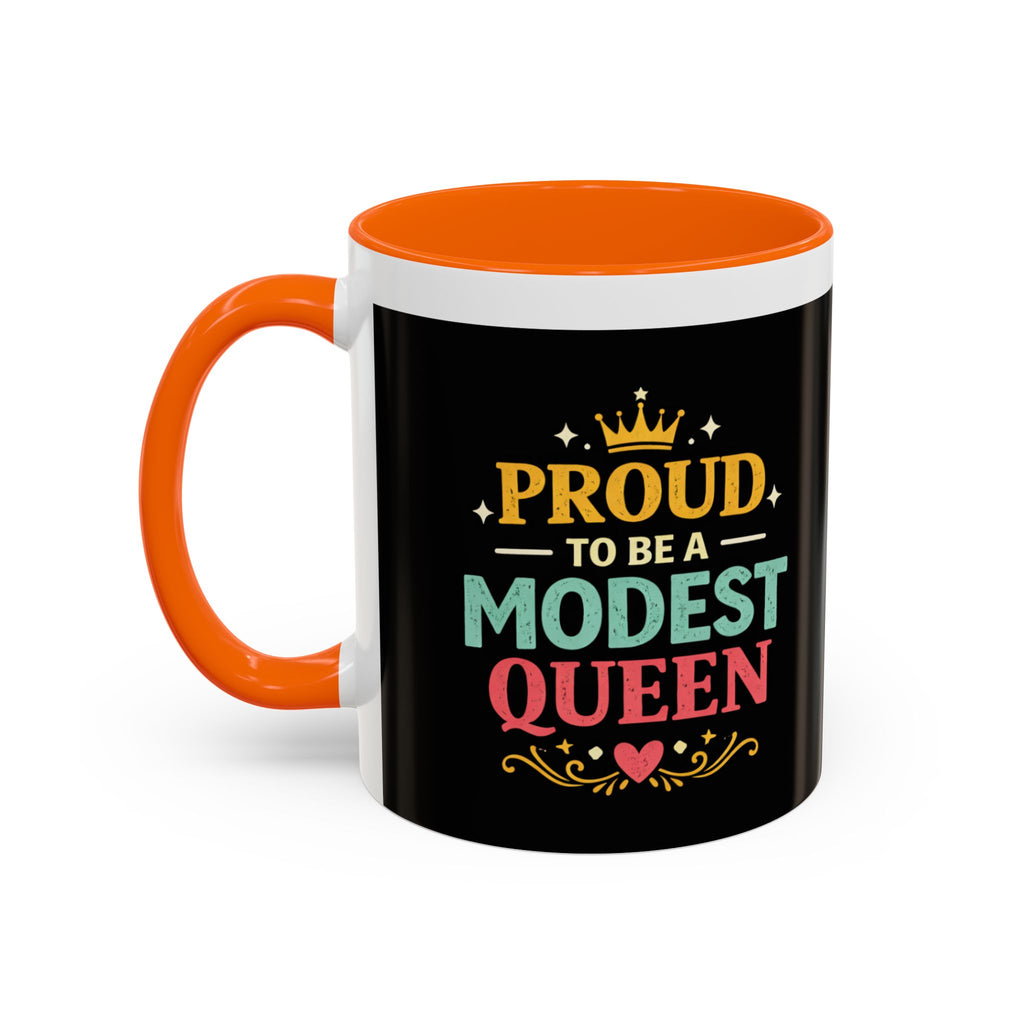 Proud to Be a Modest Queen Accent Coffee Mug — 11/15oz