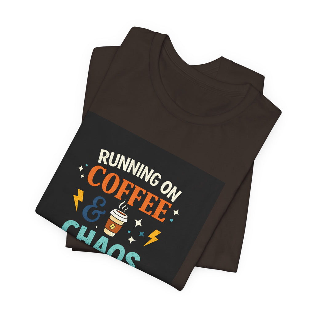 Coffee & Chaos T-Shirt — "Running on Coffee & Chaos" Funny Graphic Tee
