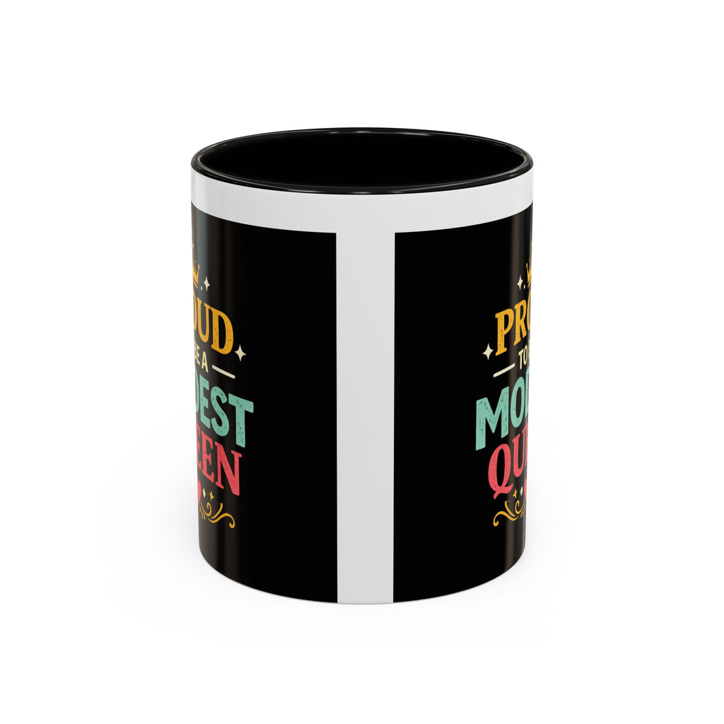 Proud to Be a Modest Queen Accent Coffee Mug — 11/15oz