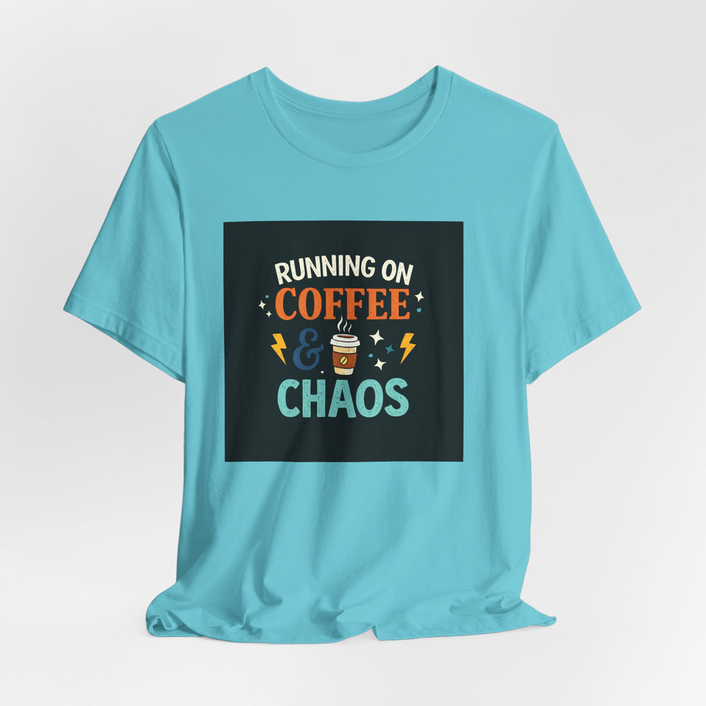 Coffee & Chaos T-Shirt — "Running on Coffee & Chaos" Funny Graphic Tee