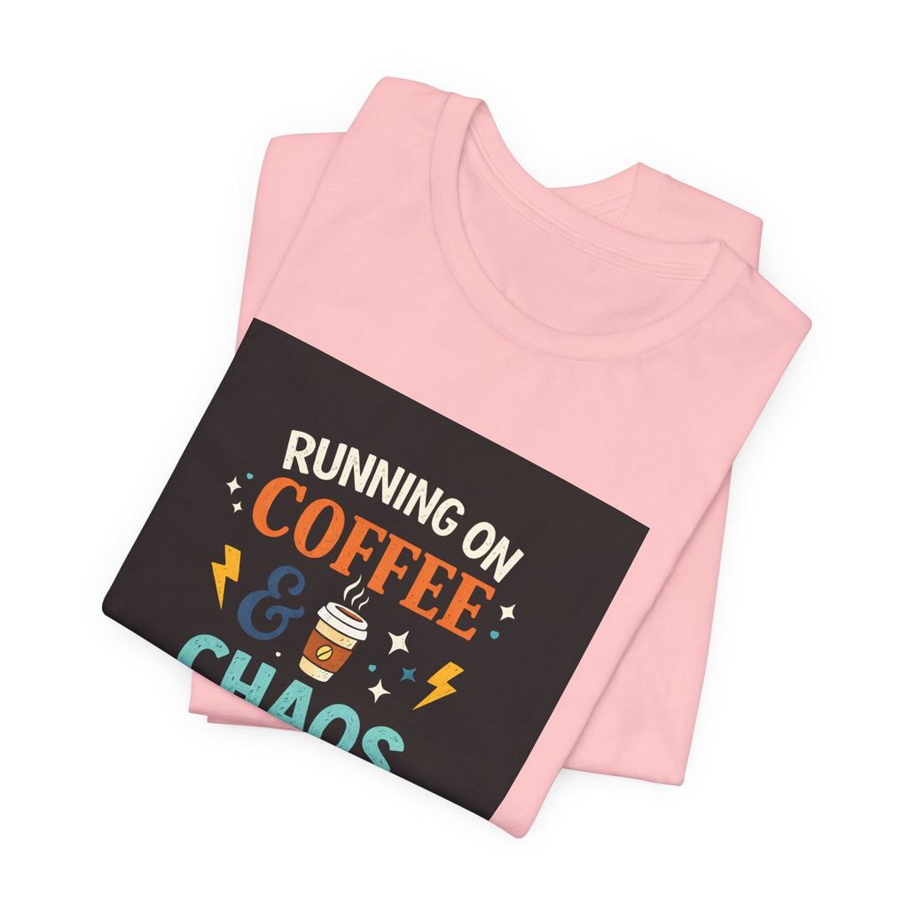 Coffee & Chaos T-Shirt — "Running on Coffee & Chaos" Funny Graphic Tee