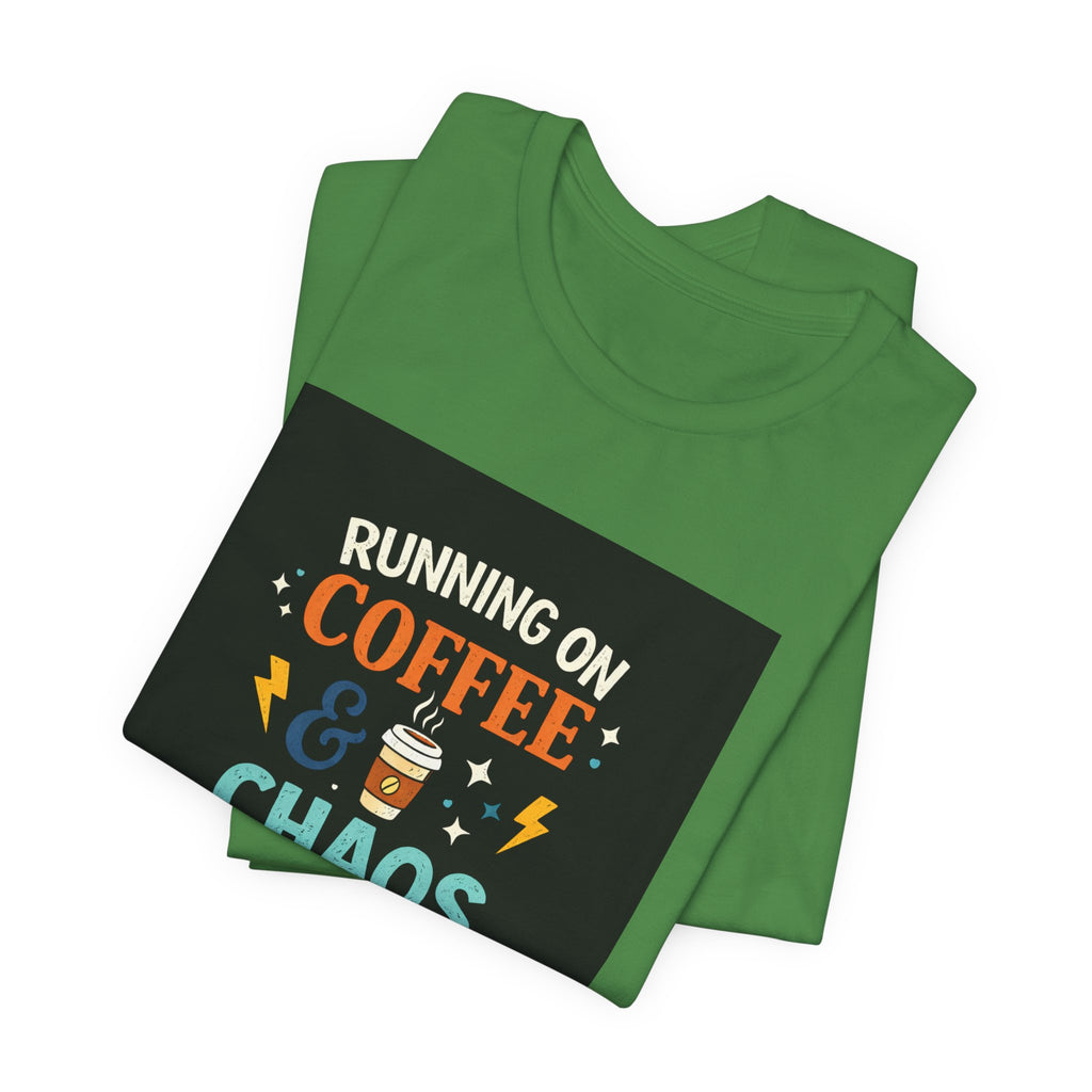 Coffee & Chaos T-Shirt — "Running on Coffee & Chaos" Funny Graphic Tee