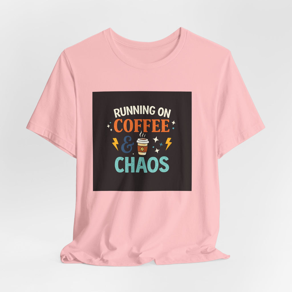 Coffee & Chaos T-Shirt — "Running on Coffee & Chaos" Funny Graphic Tee