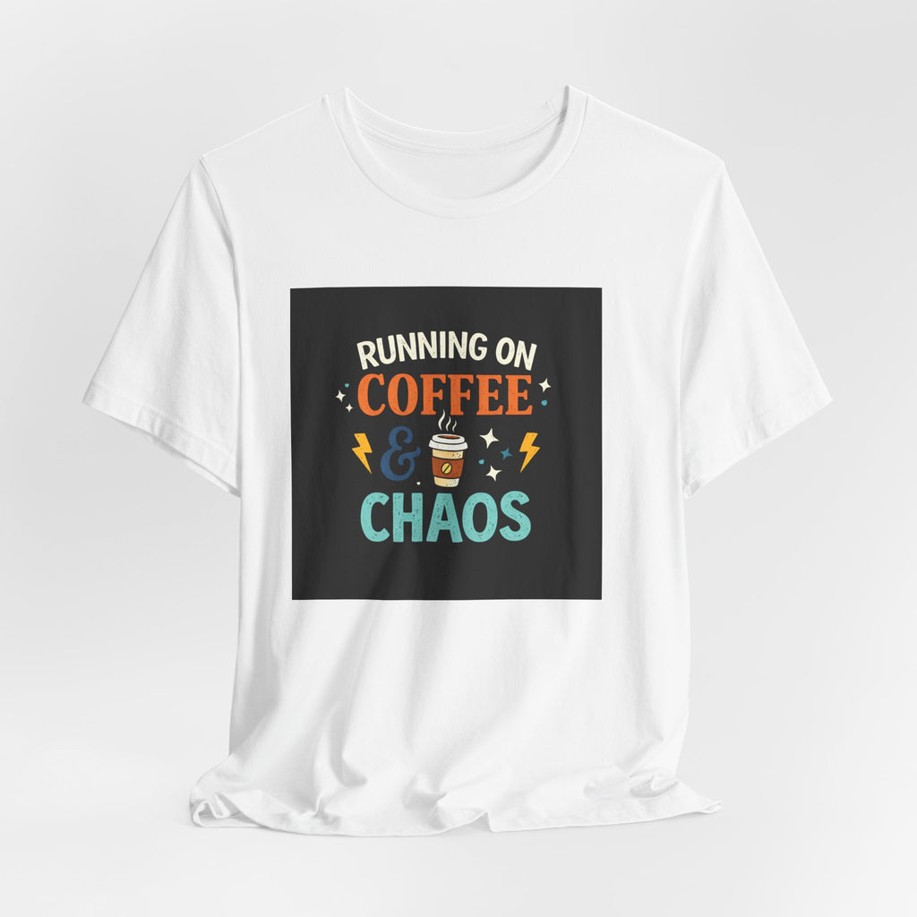 Coffee & Chaos T-Shirt — "Running on Coffee & Chaos" Funny Graphic Tee