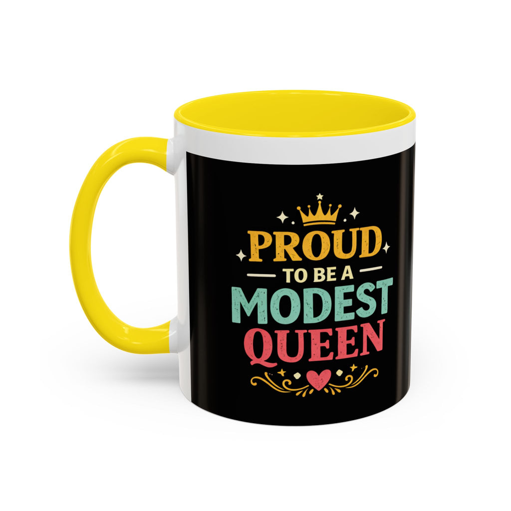 Proud to Be a Modest Queen Accent Coffee Mug — 11/15oz