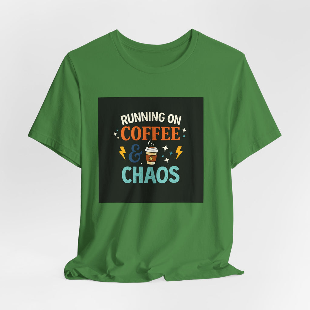 Coffee & Chaos T-Shirt — "Running on Coffee & Chaos" Funny Graphic Tee