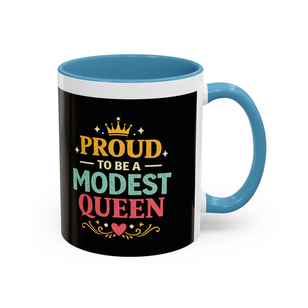 Proud to Be a Modest Queen Accent Coffee Mug — 11/15oz