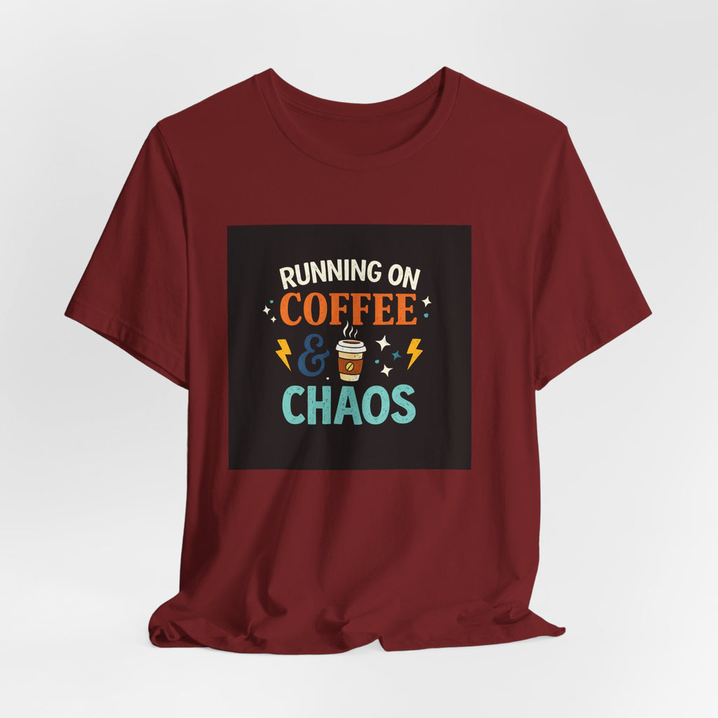 Coffee & Chaos T-Shirt — "Running on Coffee & Chaos" Funny Graphic Tee
