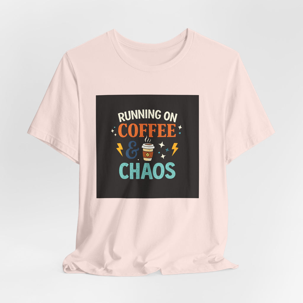 Coffee & Chaos T-Shirt — "Running on Coffee & Chaos" Funny Graphic Tee